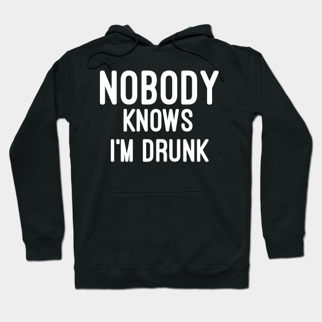 Nobody knows i'm Drunk Hoodie by Raw Designs LDN